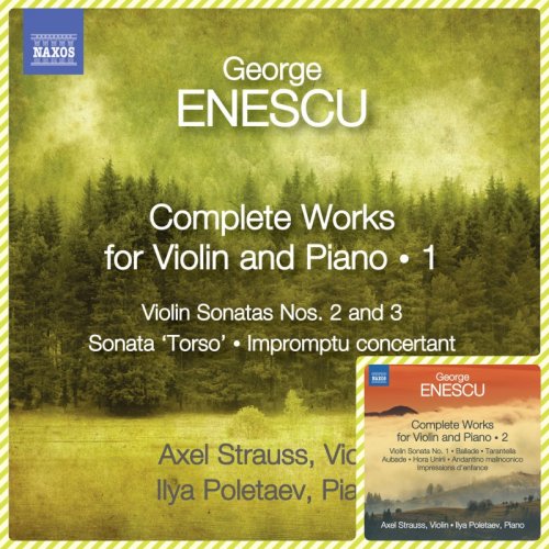 Axel Strauss & Ilya Poletaev - George Enescu: Complete Works for Violin and Piano Vol. 1-2 (2013-2015)