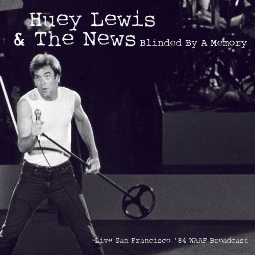 Huey Lewis And The News - Blinded By A Memory (Live '84) (2021)