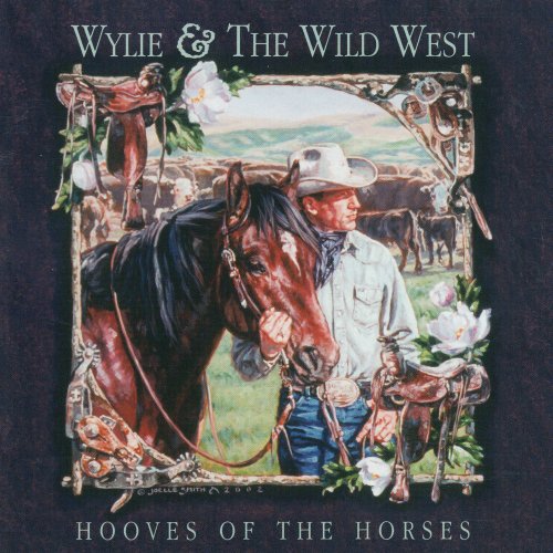 Wylie & The Wild West - Hooves of the Horses (2004)