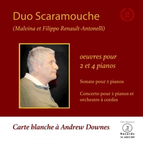 Duo Scaramouche (Malvina Renault et Filippo Antonelli) - Carte Blanche à Andrew Downes (Piano Duo) (2021)