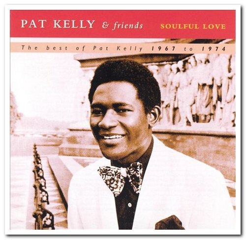 Pat Kelly - Soulful Love - The Best of Pat Kelly 1967 to 1974 (1997)