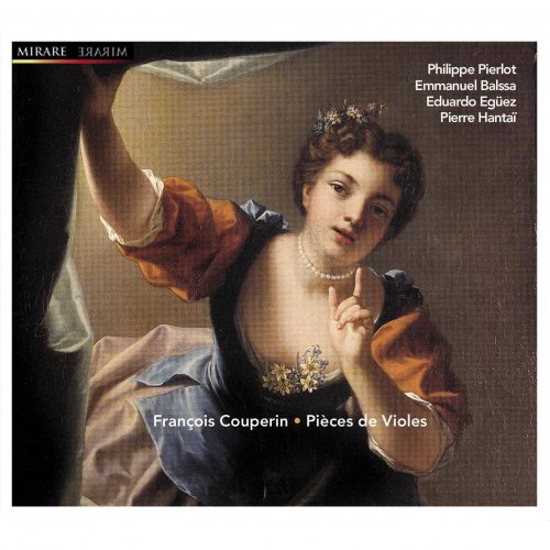 Philippe Pierlot, Pierre Hantai, Eudardo Egüez, Emmanuel Balssa - François Couperin: Pièces de Violes (2008)