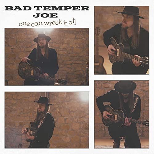 Bad Temper Joe - One Can Wreck It All (2021)