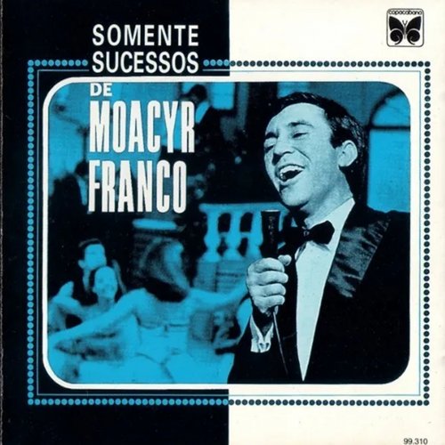 Moacyr Franco ‎- Somente Sucessos De Moacyr Franco (1965/1999)