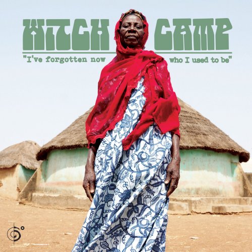 Witch Camp (Ghana) - I've Forgotten Now Who I Used To Be (2021) [Hi-Res]