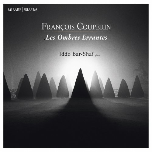 Iddo Bar-Shaï - François Couperin: Les Ombres Errantes (2013) [Hi-Res]