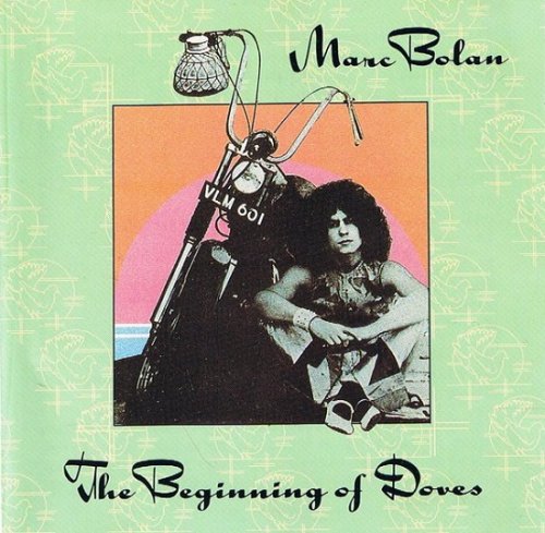 Marc Bolan - The Beginning Of Doves (Reissue) (1974/1991)