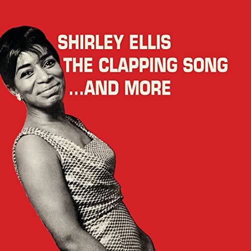 Shirley Ellis - The Clapping Song... And More (2016)