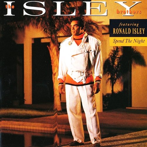 The Isley Brothers Featuring Ronald Isley - Spend The Night (1989)