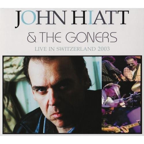 John Hiatt & The Goners - Live in Switzerland (2003)