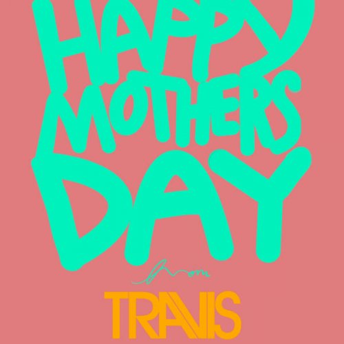 Travis - Mother’s Day (2021)