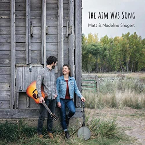 Matt & Madeline Shugert - The Aim Was Song (2021)