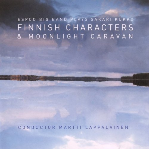 Espoo Big Band & Sakari Kukko - Finnish Characters & Moonlight Caravan (2021)