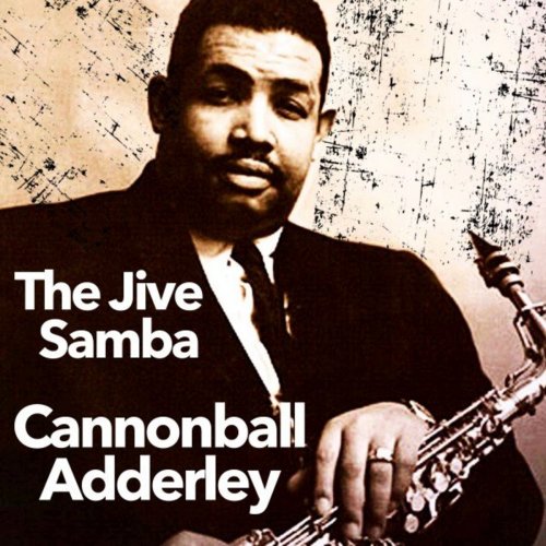 Cannonball Adderley - The Jive Samba (2021)