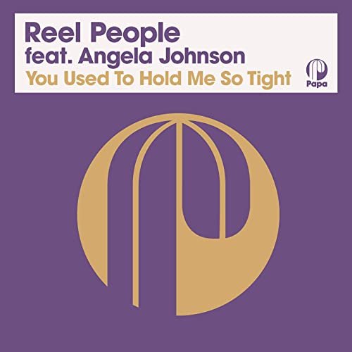 Reel People feat. Angela Johnson - You Used To Hold Me So Tight (2021 Remastered Edition) (2021)