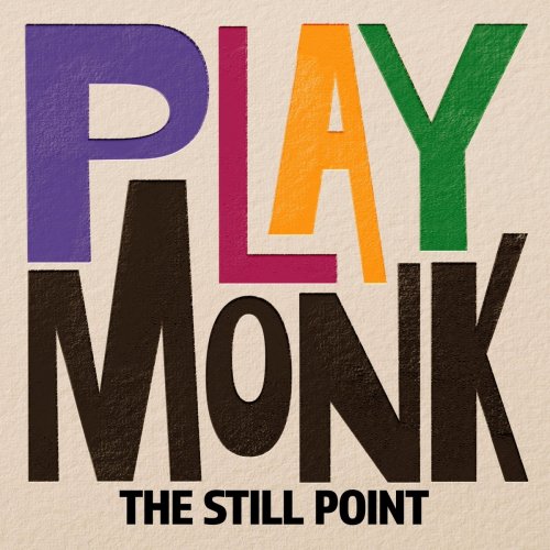 The Still Point - Play Monk (2021)