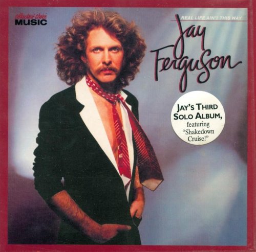 Jay Ferguson - Real Life Ain't This Way (1979) [2003]