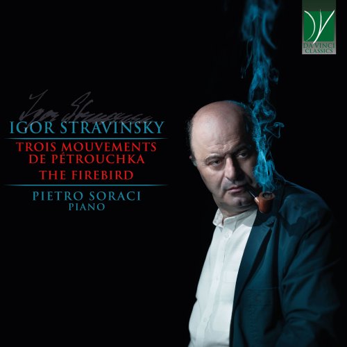 Pietro Soraci - Stravinsky: Trois mouvements de Petrouchka, The Firebird (2021)