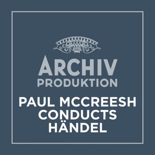 Paul McCreesh - Paul McCreesh conducts Händel (2021)