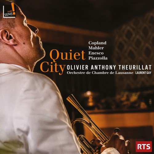 Olivier Anthony Theurillat, Laurent Gay, Orchestre de Chambre de Lausanne - Quiet City (2021)