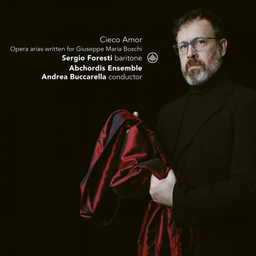 Sergio Foresti - Cieco Amor - Opera Arias Written for Giuseppe Maria Boschi (2021)