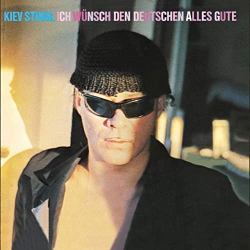 Kiev Stingl - Ich wünsch den Deutschen alles Gute (1981/2021)