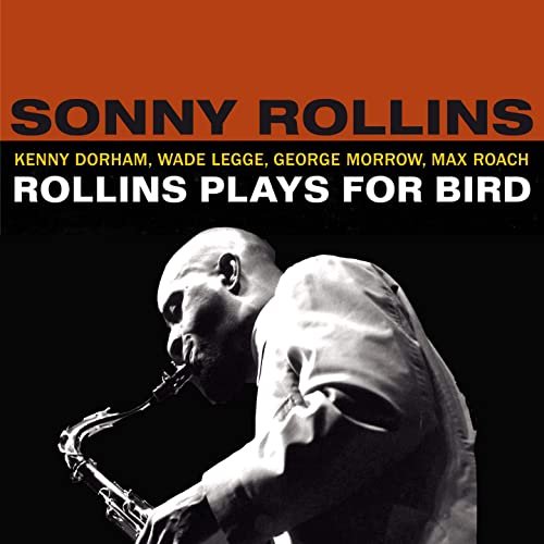 Sonny Rollins - Rollins Plays for Bird (Bonus Track Version) (1956/2019)