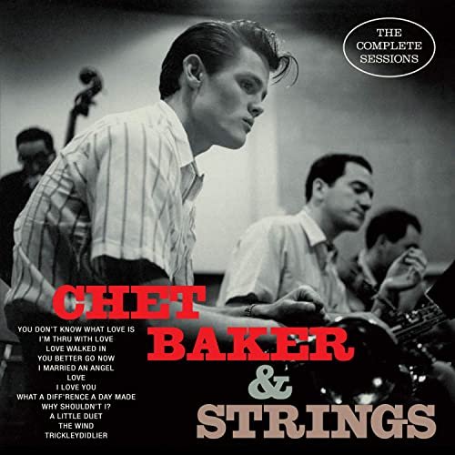 Chet Baker - Chet Baker and Strings: The Complete Sessions (Bonus Track Version) (1953/2020)