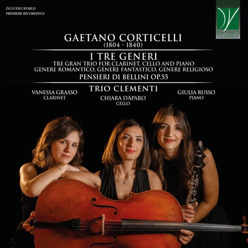 Vanessa Grasso - Corticelli: I tre generi, Tre gran trio for Clarinet, Cello and Piano - Pensieri di Bellini Op. 55 (2021)