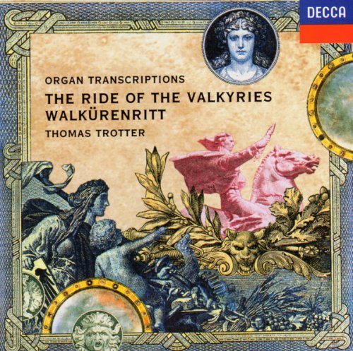 Thomas Trotter - Organ Transcriptions: The Ride Of The Valkyries (1993)