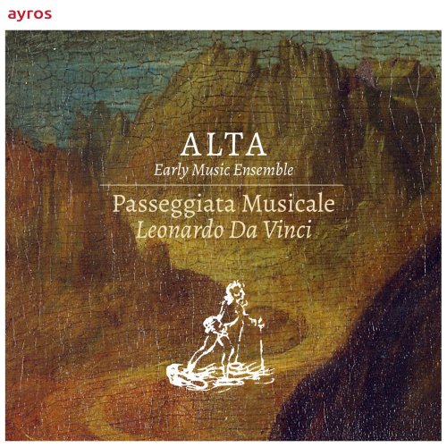 ALTA Early Music Ensemble - Leonardo da Vinci: Passeggiata Musicale (2021)