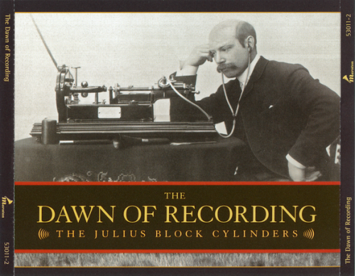 VA - The Dawn of Recording: The Julius Block Cylinders (2008)