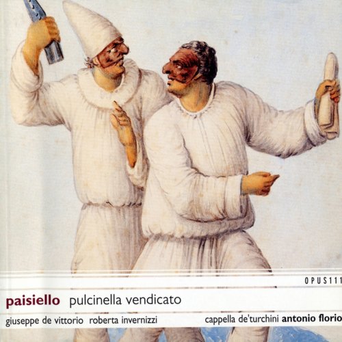 Roberta Invernizzi, Maria-Grazia Schiavo, Capella de' Turchini, Antonio Florio - Paisiello: Pulcinella vendicato (2003)