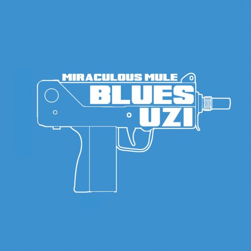 Miraculous Mule - Blues Uzi (2014)