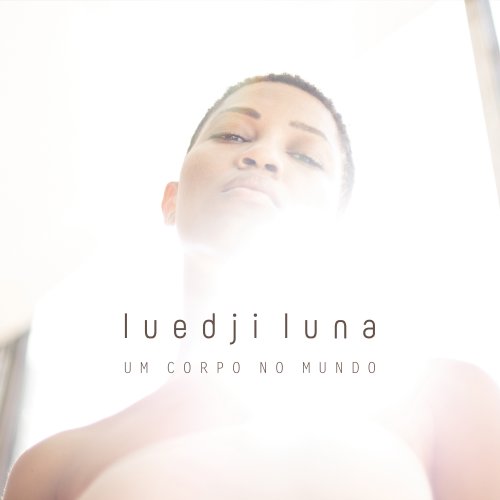 Luedji Luna - Um Corpo no Mundo (2017) FLAC