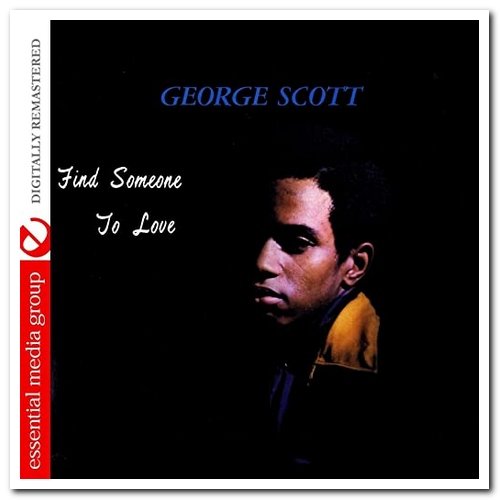 George Scott - Find Someone to Love [Digitally Remastered] (1966/2015)