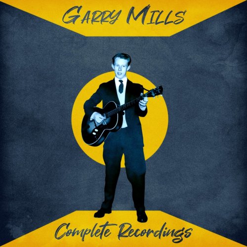 Garry Mills - Complete Recordings (Remastered) (2021)