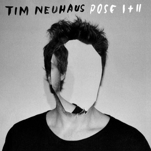 Tim Neuhaus - Pose I + II (2017) [Hi-Res]