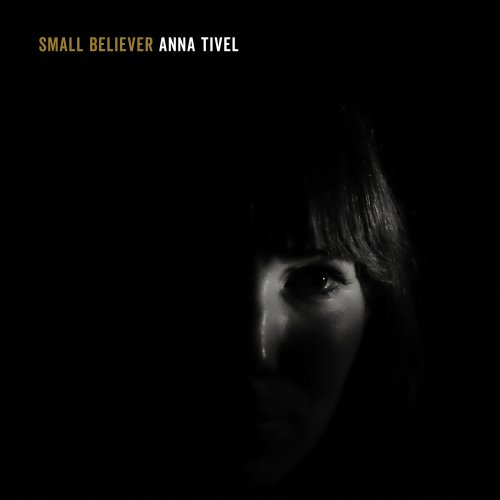 Anna Tivel - Small Believer (2017)