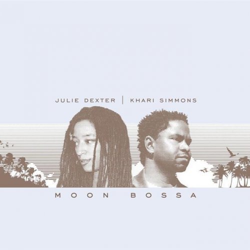 Julie Dexter & Khari Simmons - Moon Bossa (2007)