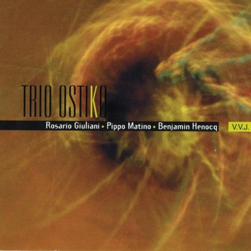 Rosario Giuliani, Pippo Matino, Benjamin Henocq - Trio Ostiko (2009)