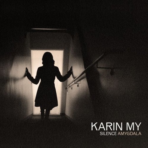 Karin My - Silence Amygdala (2021)