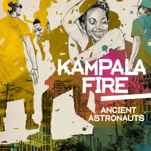 Ancient Astronauts - Kampala Fire (2020) [Hi-Res]