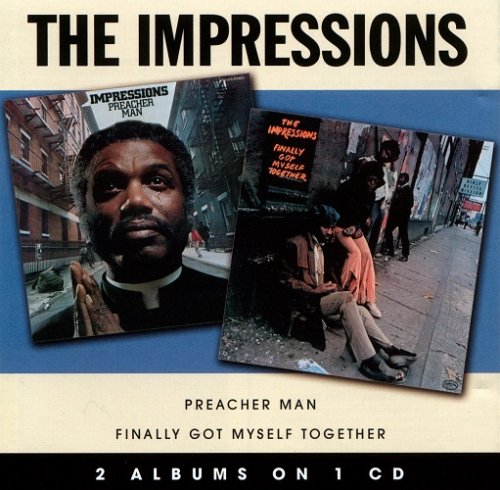 The Impressions - Preacher Man & Finally Got Myself Together (2008)