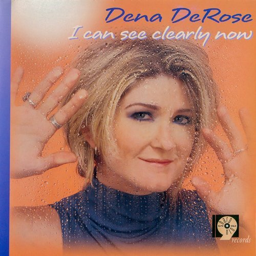 Dena DeRose - I Can See Clearly Now (2000)