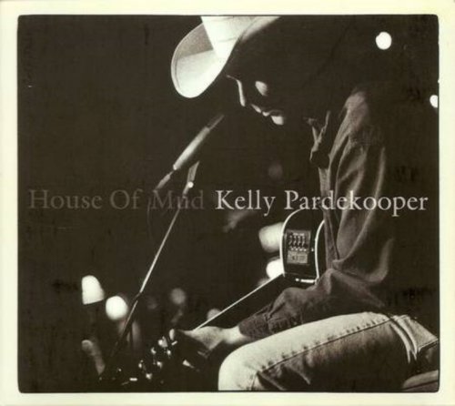 Kelly Pardekooper - House Of Mud (2002)