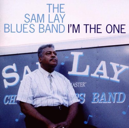 Sam Lay Blues Band - I'm The One (2009)