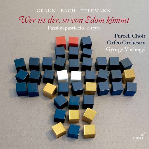 Purcell Choir, Orfeo Orchestra & György Vashegyi - Graun, Telemann & J.S. Bach: Wer ist der, so von Edom kömmt (2021) [Hi-Res]