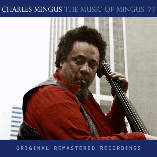 Charles Mingus - The Music of Mingus '77 (2017) Hi-Res