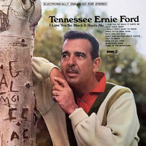 Tennessee Ernie Ford - I Love You so Much It Hurts Me (1967) [Hi-Res]
